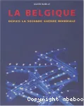 La Belgique depuis la seconde guerre mondiale