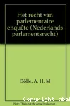 Het recht van de parlementaire enquete