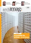 Archimag, 349 - novembre 2021 - Accessibilité des archives : ce qui bloque