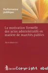 La motivation formelle des actes administratifs en matière de marchés publics