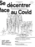 Agir par la culture, 63 - Hiver 2020/2021 - Se déconnecter face au Covid