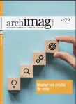 Archimag, GP - 72 - juillet 2022 - Guide pratique : Réussir ses projets de veille