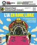 Courrier International, 1695 - du 27 avril au 3 mai 2023 - L'IA en roue libre. Après l'engouement, l'inquiétude. 