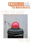 Bruxelles en mouvements, N°326 - Septembre / Octobre 2023 - The place to be
