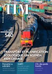 Transports, Infrastructures & Mobilité (TI&M), 540 - Juillet - Août 2023 - Transport et planification écologique, un agenda bien chargé