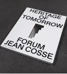 Heritage of tomorrow. Forum Jean Cosse