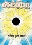 Médor : les yeux ouverts, 33 - Hiver 2023-2024 - Même pas mort!
