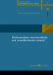 Parlementaire soevereiniteit : een constitutionele utopie?