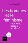 Les hommes et le féminisme : Faux amis, poseurs ou alliés?