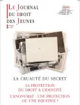 Le Journal du droit des Jeunes, 435 - Mai 2024 - La cruauté du secret