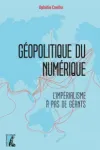 Géopolitique du numérique : l'impérialisme à pas de géants