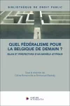 Quel fédéralisme pour la Belgique de demain?