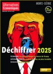 Alternatives Economiques, HS N°130 - Janvier 2025 - Déchiffrer 2025 : Ce que va changer le retour de Trump