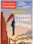Alternatives Economiques, N°454 - Janvier 2025 - Productivité : Pourquoi la France décroche