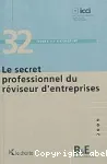Le secret professionnel du réviseur d'entreprises