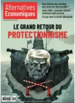 Alternatives Economiques, N°455 - Février 2025 - Le grand retour du protectionnisme