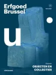 Erfgoed Brussel, 37 - Herfst 2024 - DOSSIER: Objecten en collecties
