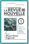 Revue nouvelle (La), 01 - 2025 - Dossier : Moyen-Orient fragmenté