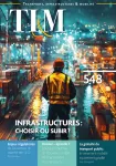 Transports, Infrastructures & Mobilité (TI&M), 548 - Novembre - Décembre 2024 - Infrastructures : Choisir ou subir?