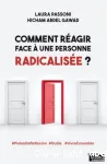 Comment réagir face à une personne radicalisée?