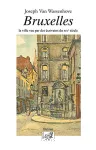 Bruxelles : La ville vue par des écrivains du XIXe siècle