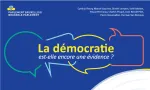 La démocratie est-elle encore une évidence? Exposés sur la démocratie tenus au Parlement bruxellois entre 2017 et 2019