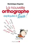 La nouvelle orthographe expliquée à tous! Les règles de base, Les mots principaux, Trucs et astuces