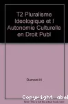 Le pluralisme idéologique et l'autonomie culturelle en droit public belge.