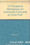 Le pluralisme idéologique et l'autonomie culturelle en droit public belge.