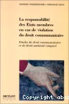 La responsabilité des états membres en cas de violation du droit communautaire