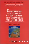 Comprendre les statuts et les droits des étrangers par les textes