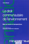 Le droit communautaire de l'environnement