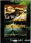La Wallonie, son histoire