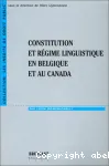 Constitution et régime linguistique en Belgique et au Canada
