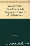 Voix et voies musulmanes de Belgique