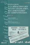 Initiation à la rédaction des textes législatifs, réglementaires et administratifs